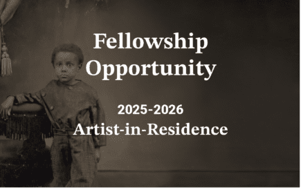 Text-based image with the words Fellowship Opportunity for 2025-2026 Artist-in-Residence